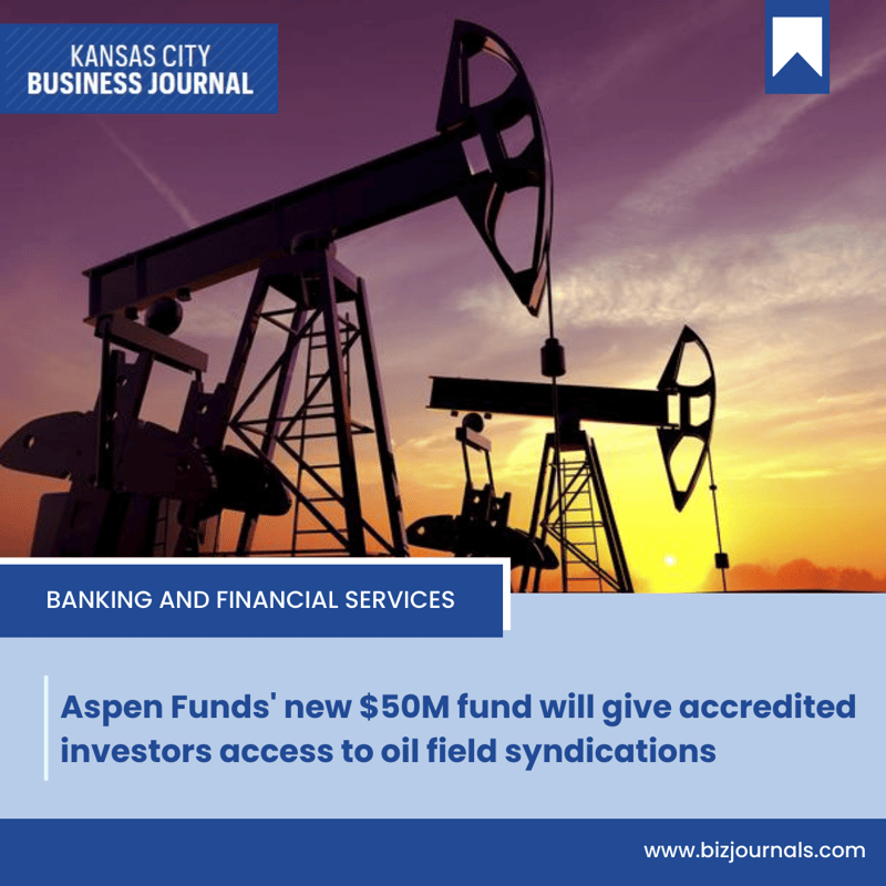 Aspen Funds new $50M fund will give accredited investors access to oil field syndications-1
