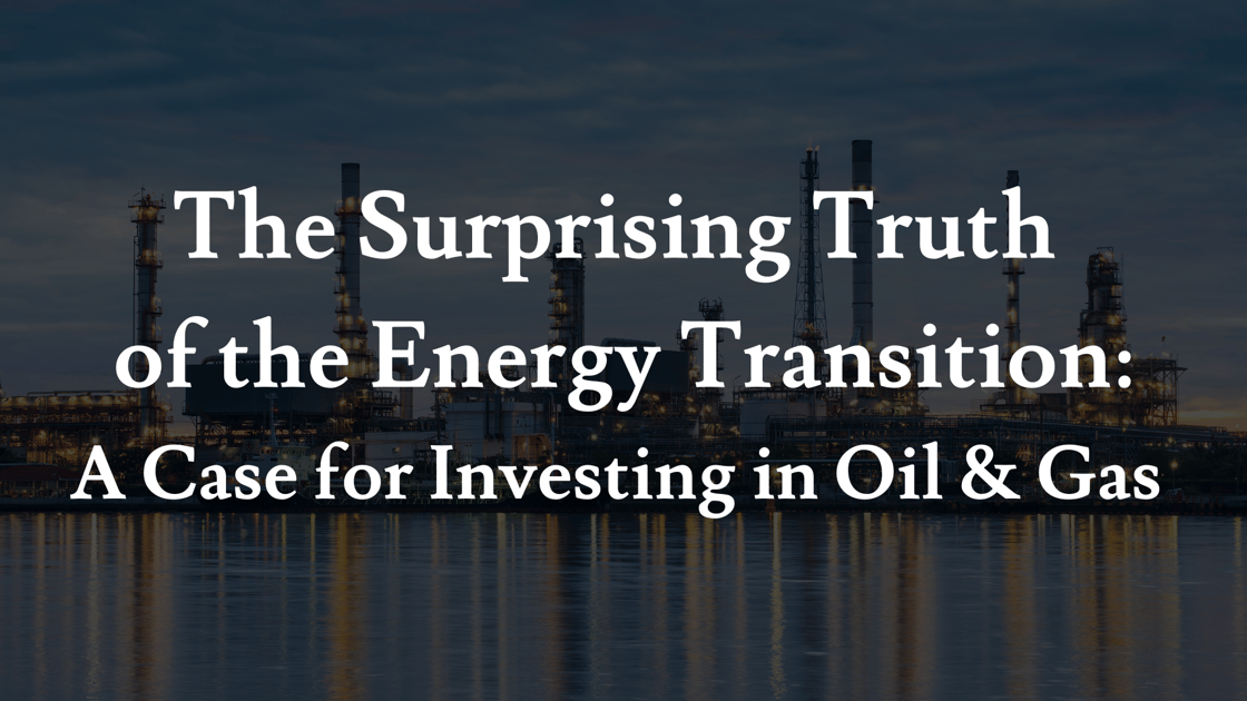 The Surprising Truth of the Energy Transition A Case for Investing in Oil & Gas (1920 × 1080 px)